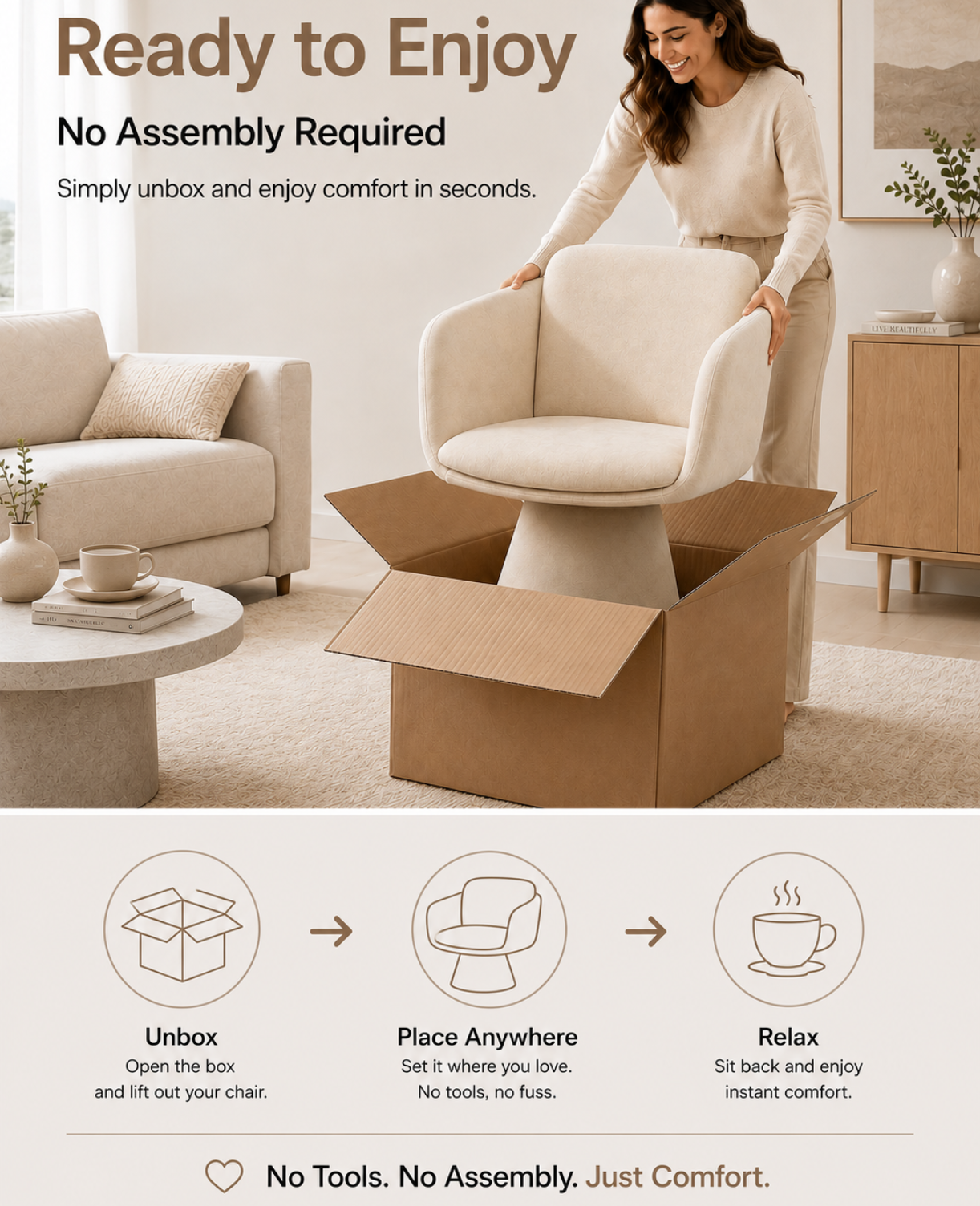 A woman in a beige sweater is lifting a cream upholstered swivel chair out of a large cardboard box in a bright living room. Text at the top reads 'Ready to Enjoy No Assembly Required' and the bottom shows three step icons for Unbox, Place Anywhere, and Relax with the tagline 'No Tools.